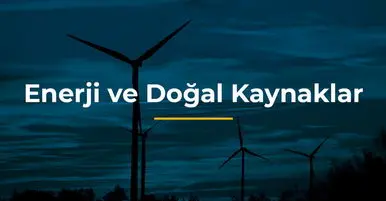 Enerji ve Doğal Kaynaklar