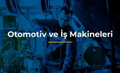 Otomotiv ve İş Makineleri